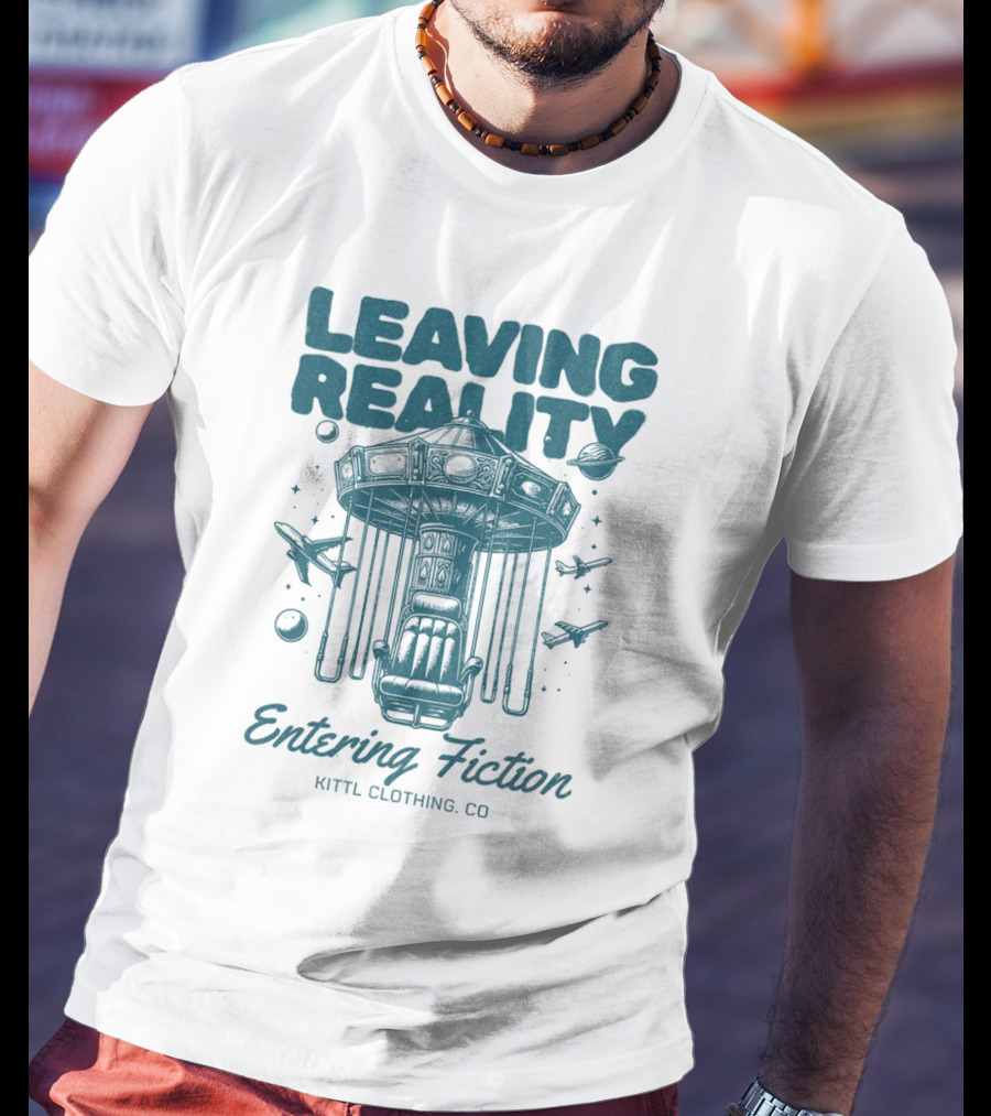 Leaving Reality Entering Fiction Kittl Clothing Co T-Shirt