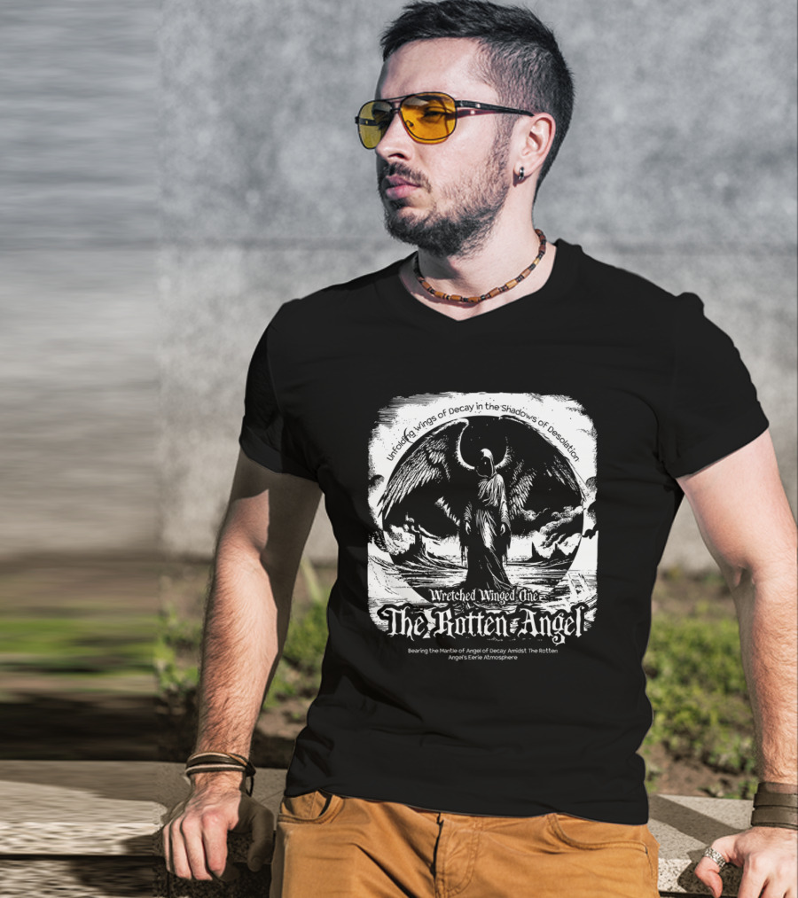 Unfolding Wings Of Decay In The Shadows Of Desolation Wretched Winged One The Rotten Angel Bearing The Mantle Of Angel Of Decay Amidst The Rotten Angel's Eerie Atmosphere T-Shirt