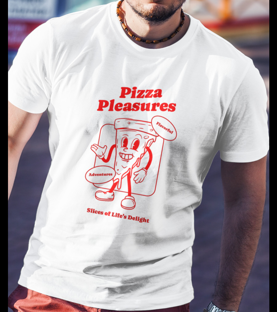 Pizza Pleasures Flavorful Adventures Slices Of Life's Delight T-Shirt