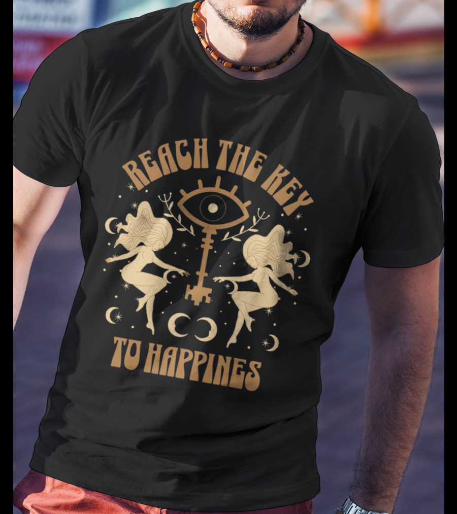 Reach The Key To Happiness T-Shirt
