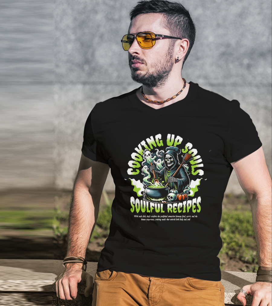COOKING UP SOULS SOULFUL RECIPES T-Shirt