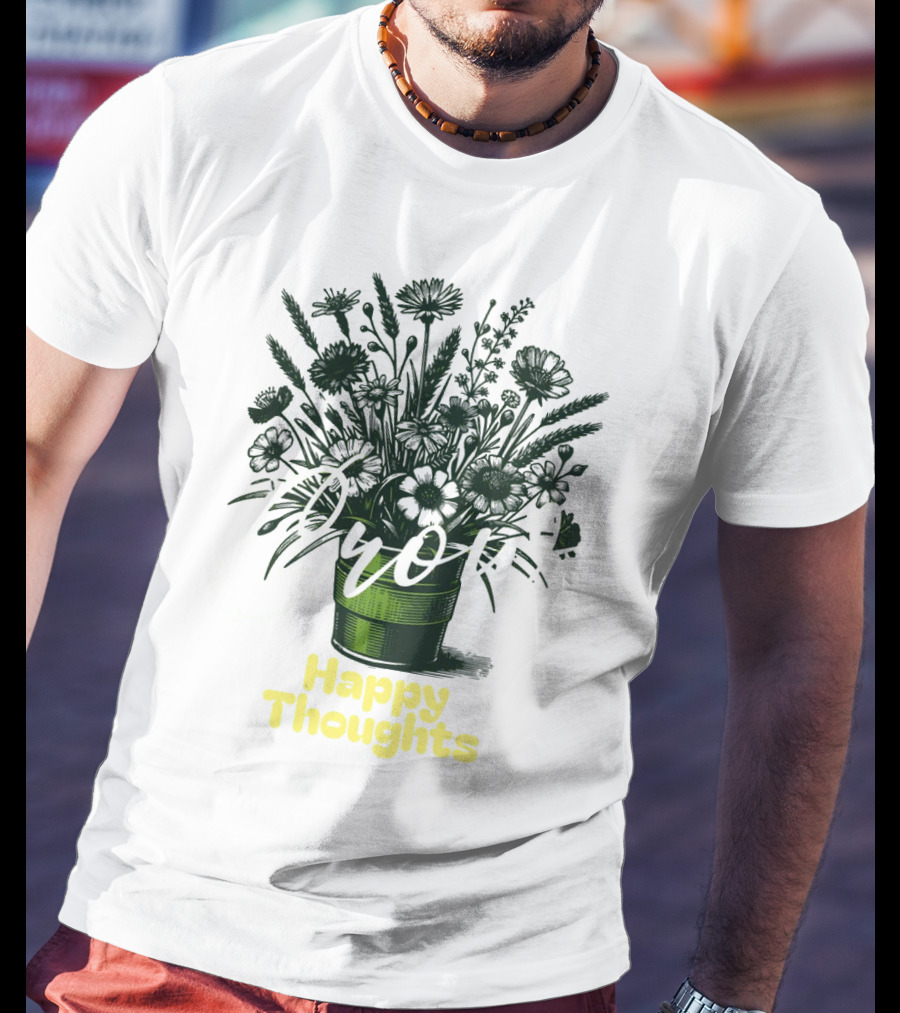 Grow Happy Thoughts Plant Lover T-Shirt