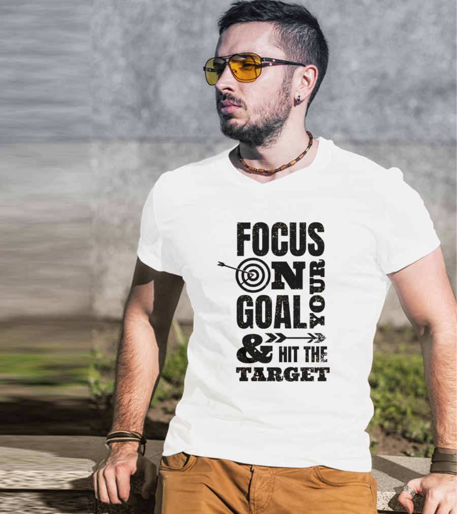 Focus On Your Goal And Hit The Target T-Shirt