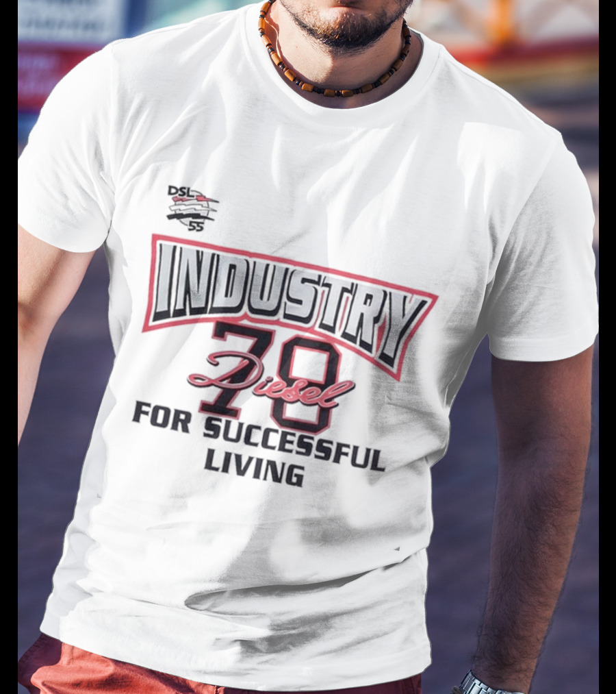 Industry 78 Diesel DSL 55 For Successful Living T-Shirt