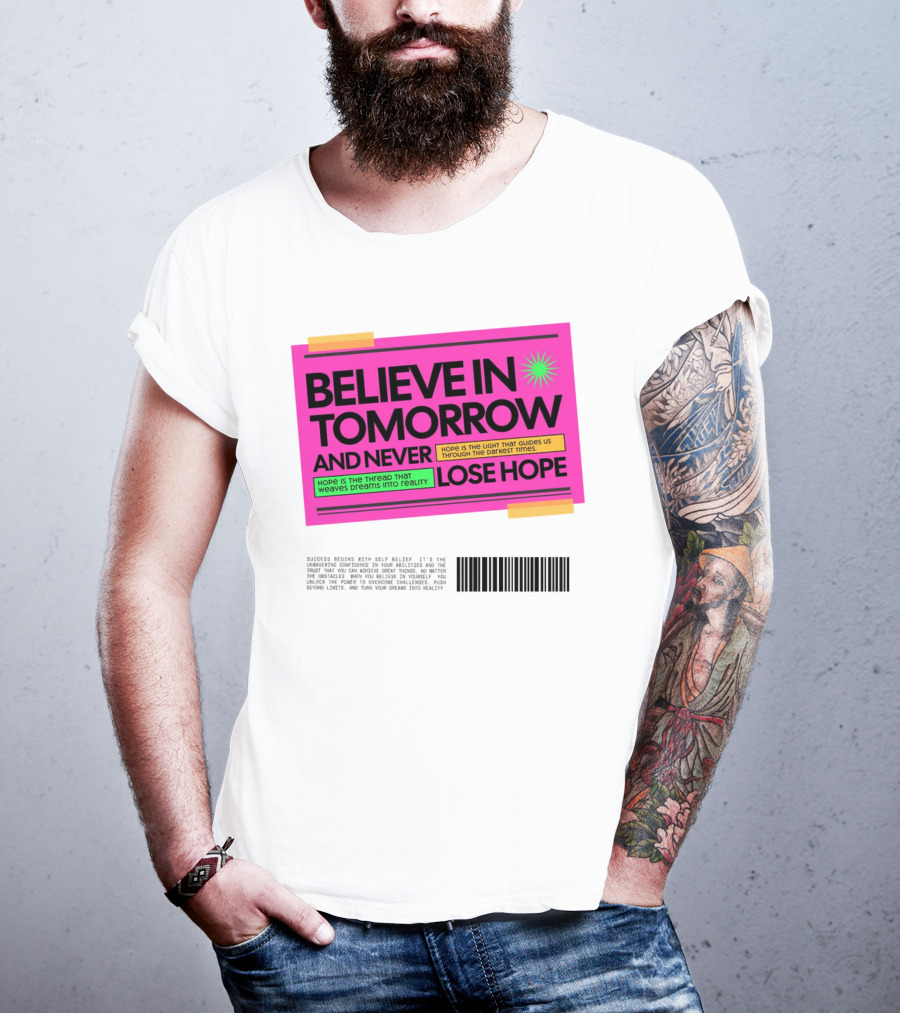BELIEVE IN TOMORROW AND NEVER LOSE HOPE Hope Is The Light That Guides Us Through The Darkest Times T-Shirt
