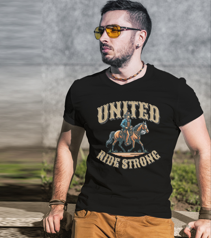 UNITED RIDE STRONG Cowboy On Horseback T-Shirt