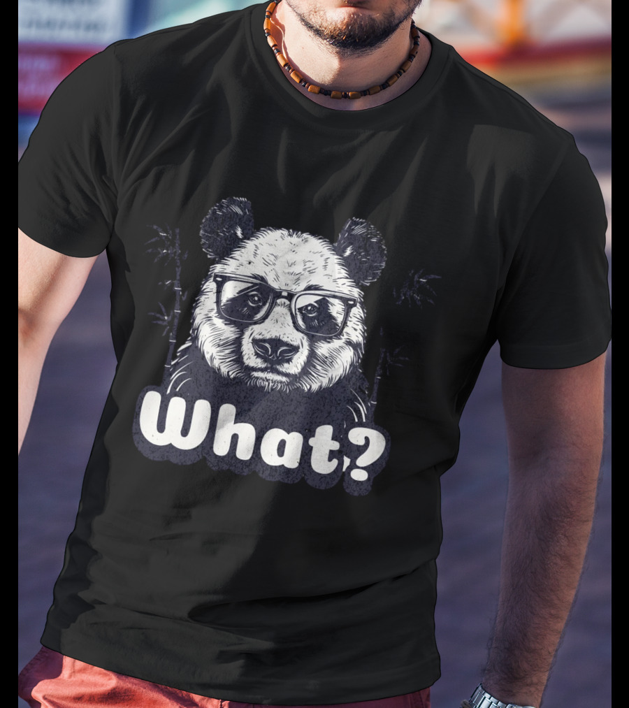 Panda With Glasses And Bamboo What? T-Shirt