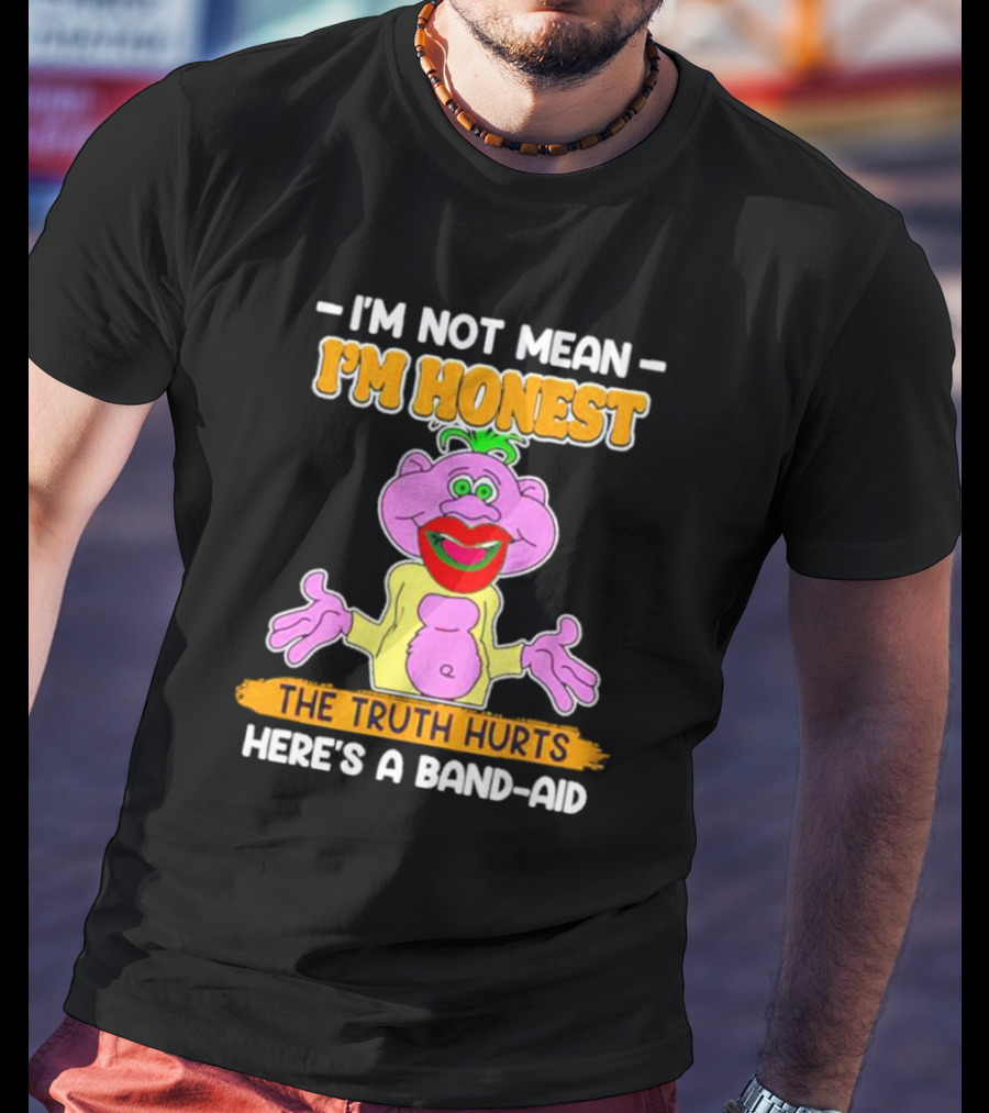 I'm Not Mean I'm Honest The Truth Hurts Here's A Band-Aid T-Shirt
