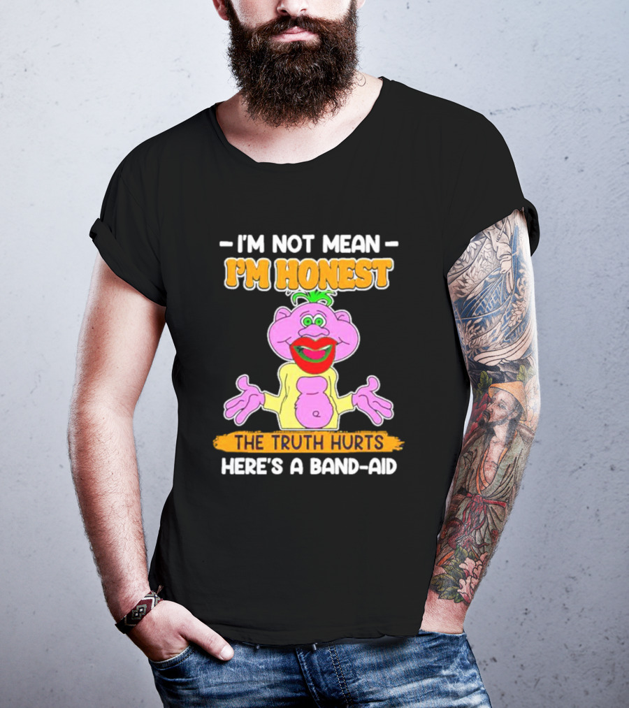 I'm Not Mean I'm Honest The Truth Hurts Here's A Band-Aid T-Shirt