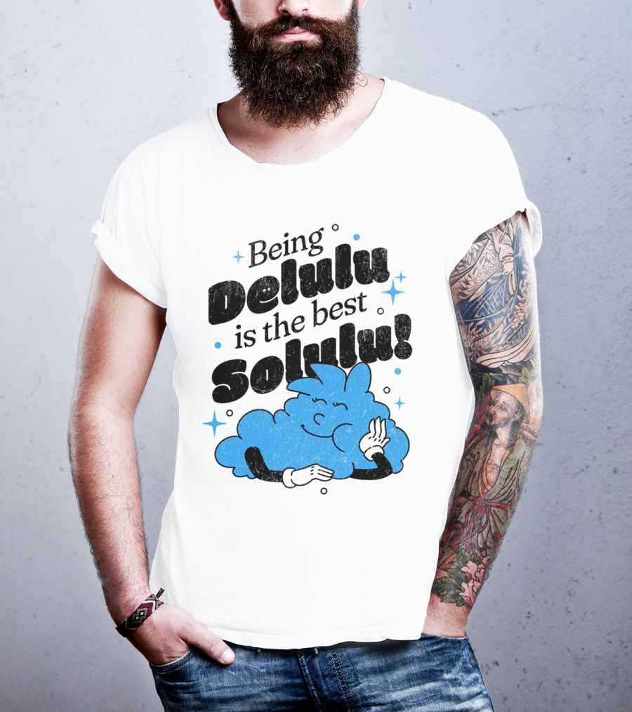 Being Delulu Is The Best Solulu Typographic Cartoon T-Shirt