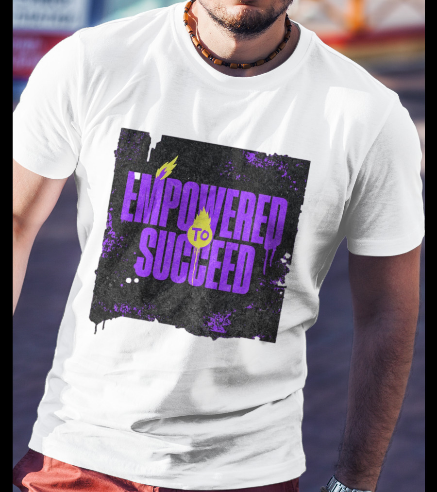 EMPOWERED TO SUCCEED T-Shirt