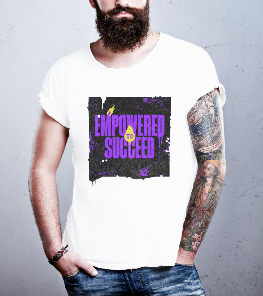 EMPOWERED TO SUCCEED T-Shirt