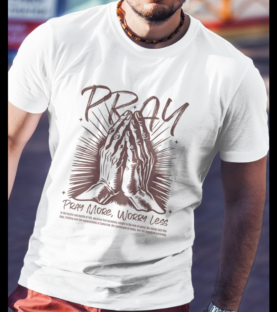 PRAY Pray More Worry Less Hands In Prayer T-Shirt
