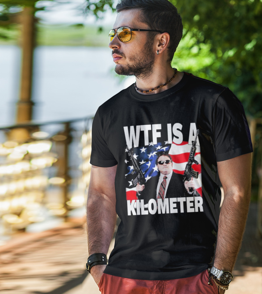 WTF Is A Kilometer American Flag Guns Suit Sunglasses T-Shirt