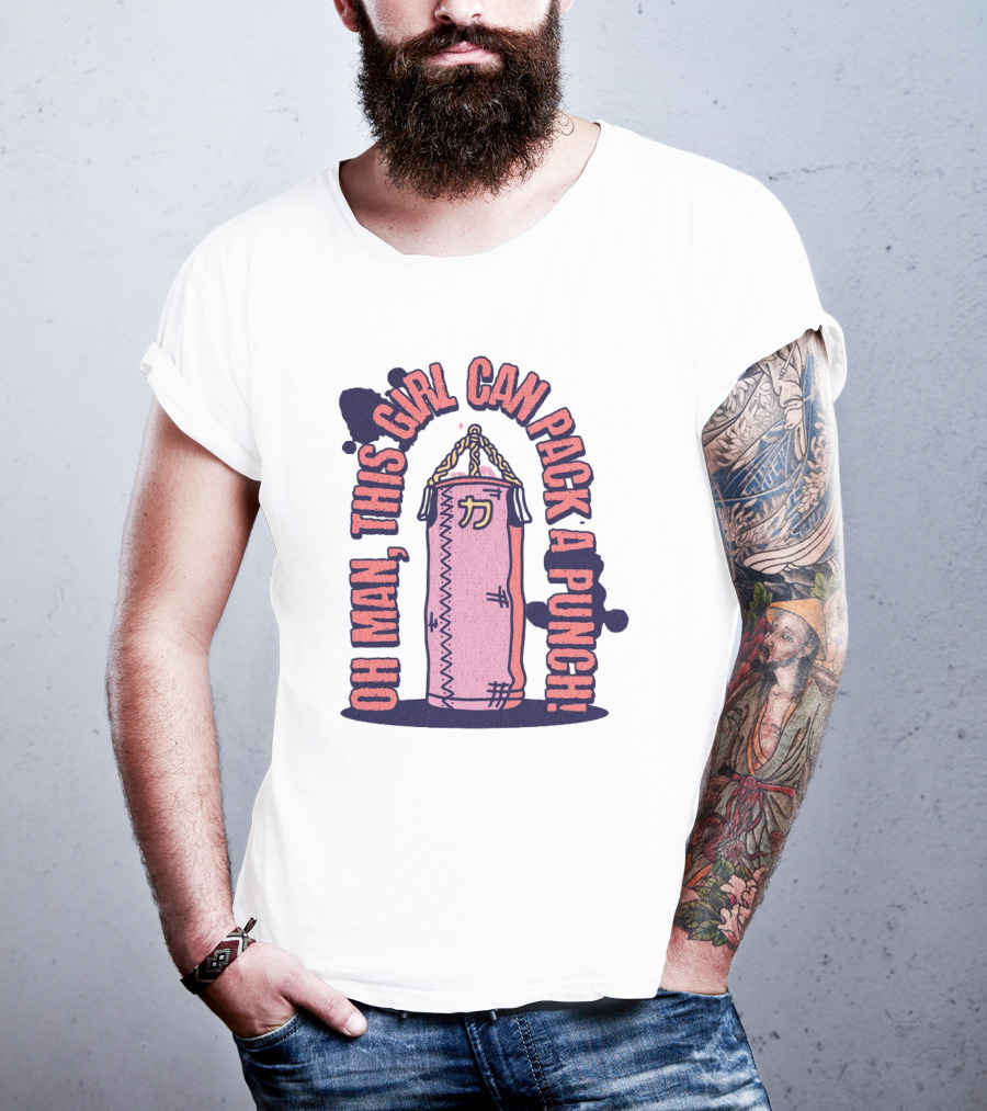 Oh Man, This Girl Can Pack A Pink Punch T-Shirt