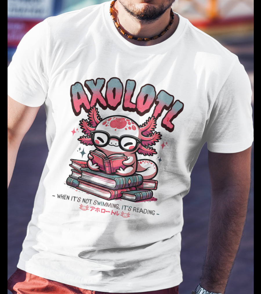 AXOLOTL When It's Not Swimming It's Reading Cute Amphibian Bookworm Pet Love T-Shirt