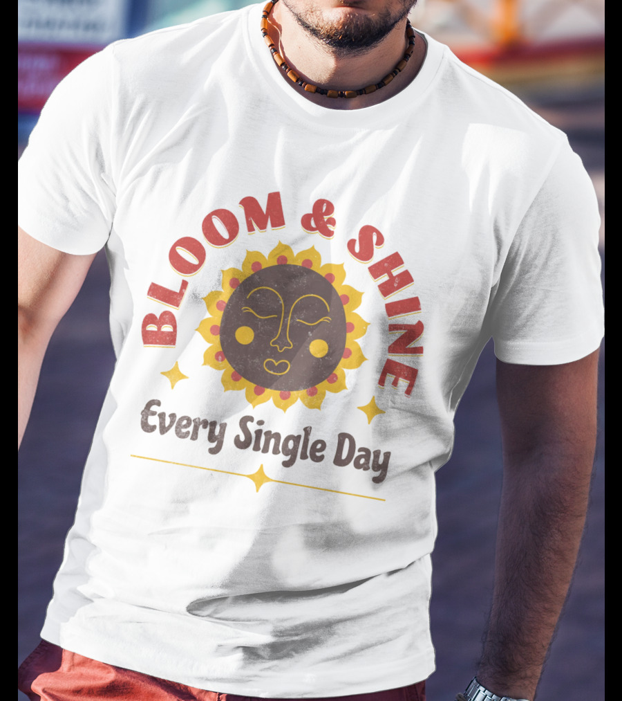 Bloom And Shine Every Single Day Sun Face T-Shirt
