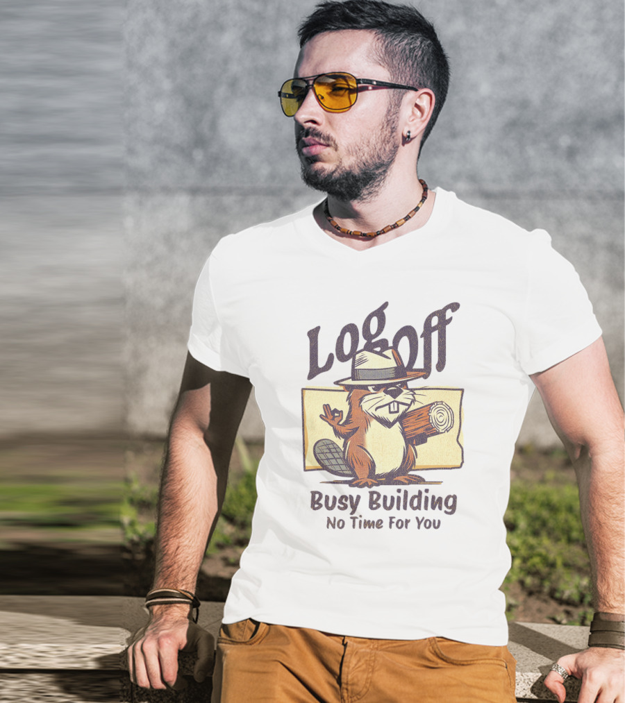 Log Off Busy Building No Time For You T-Shirt