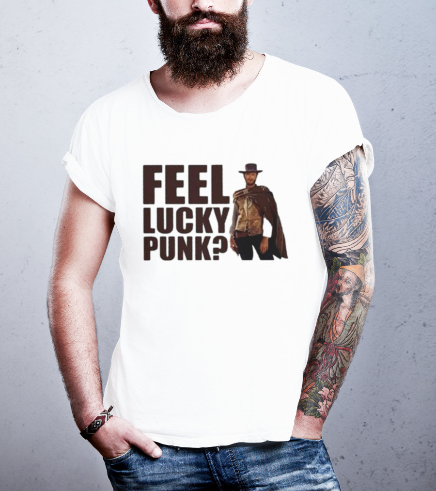 Feel Lucky Punk Clint Eastwood Wild West T-Shirt