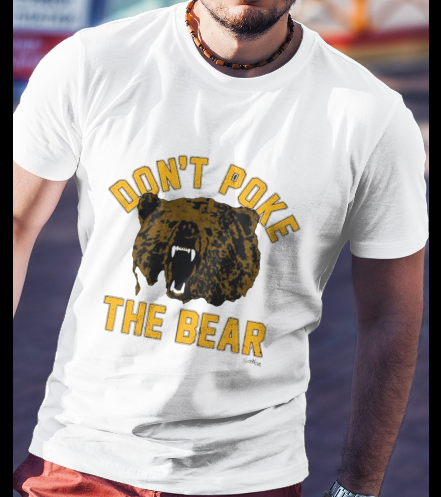 DON'T POKE THE BEAR BEAR FACE SULLIVAN T-Shirt