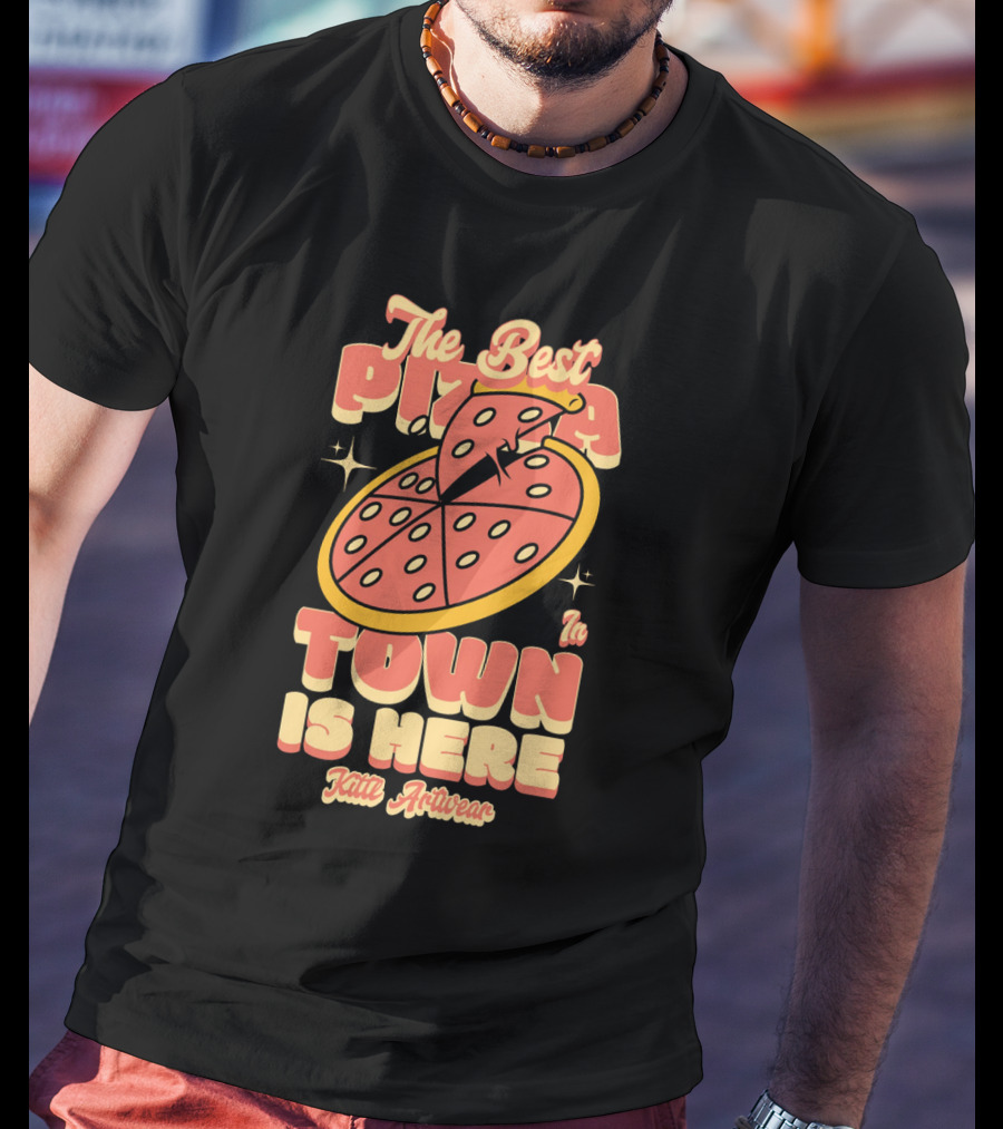 The Best Pizza In Town Is Here Kith Activewear T-Shirt