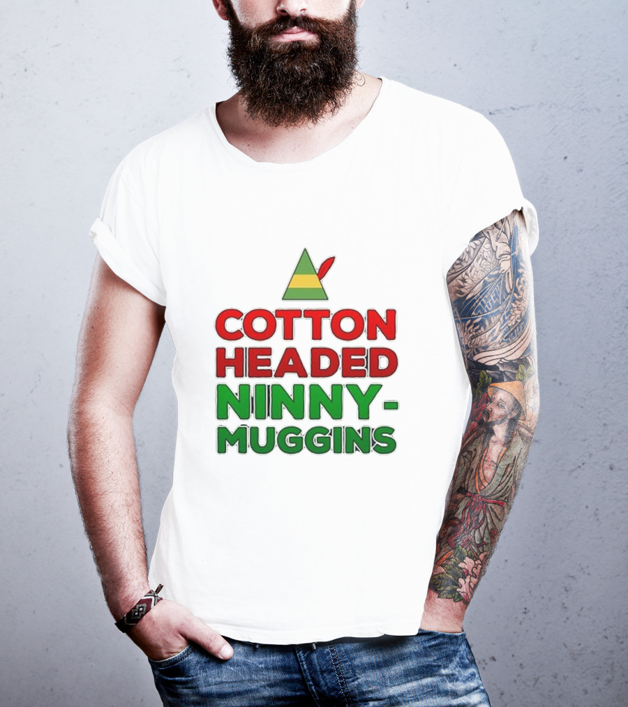 Cotton Headed Ninny Muggins Elf Hat Green Red Christmas Comedy T-Shirt