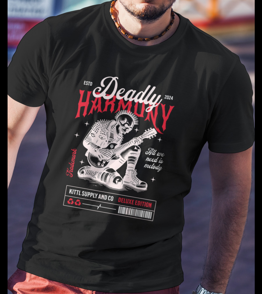 Deadly Harmony All We Need Is Melody Kittl Supply And Co Deluxe Edition T-Shirt