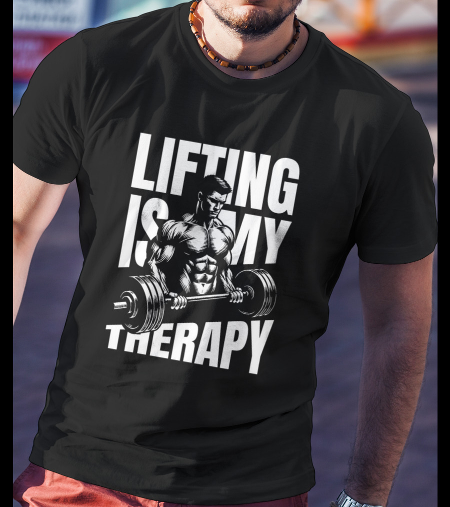 Lifting Is My Therapy Fitness Motivation T-Shirt