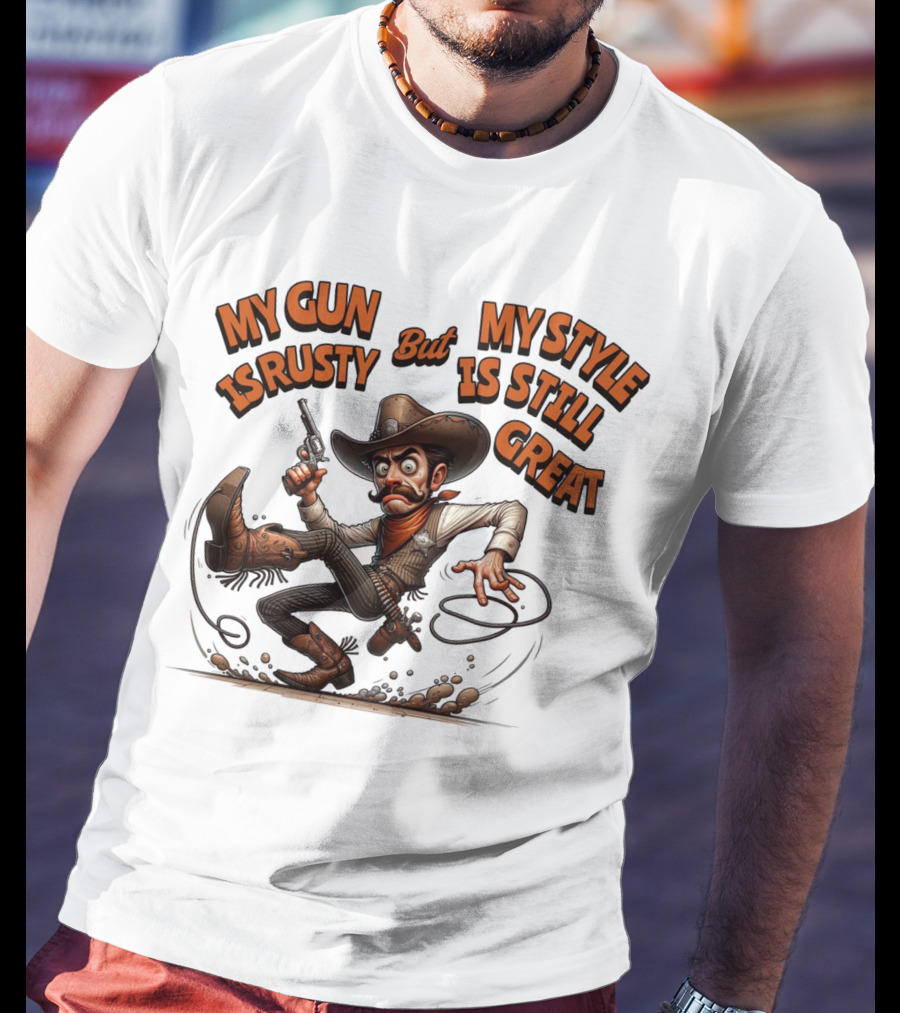 My Gun Is Rusty But My Style Is Still Great Cowboy Cartoon T-Shirt