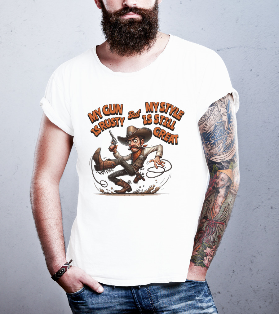 My Gun Is Rusty But My Style Is Still Great Cowboy Cartoon T-Shirt