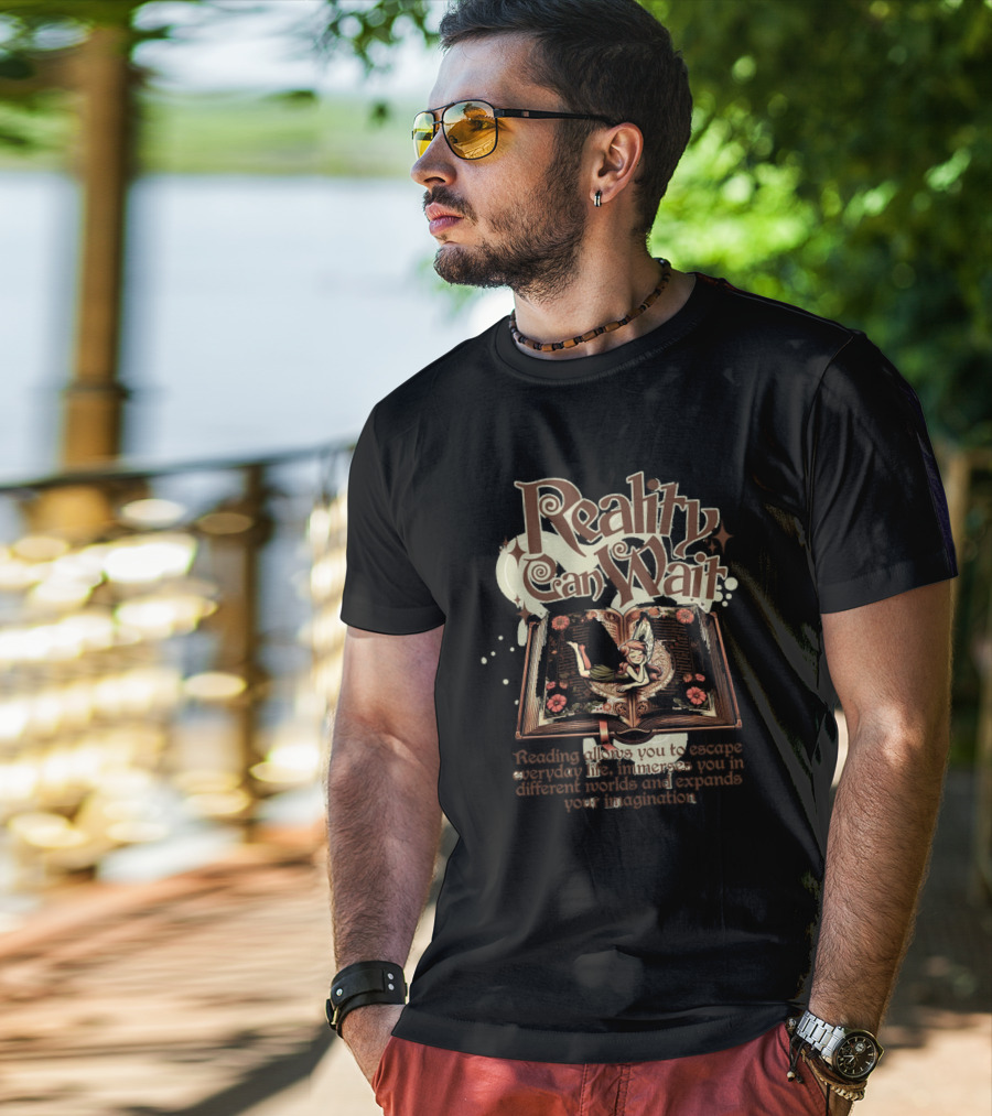 Reality Can Wait Immersive Reading Escape Into Different Worlds Imagination T-Shirt