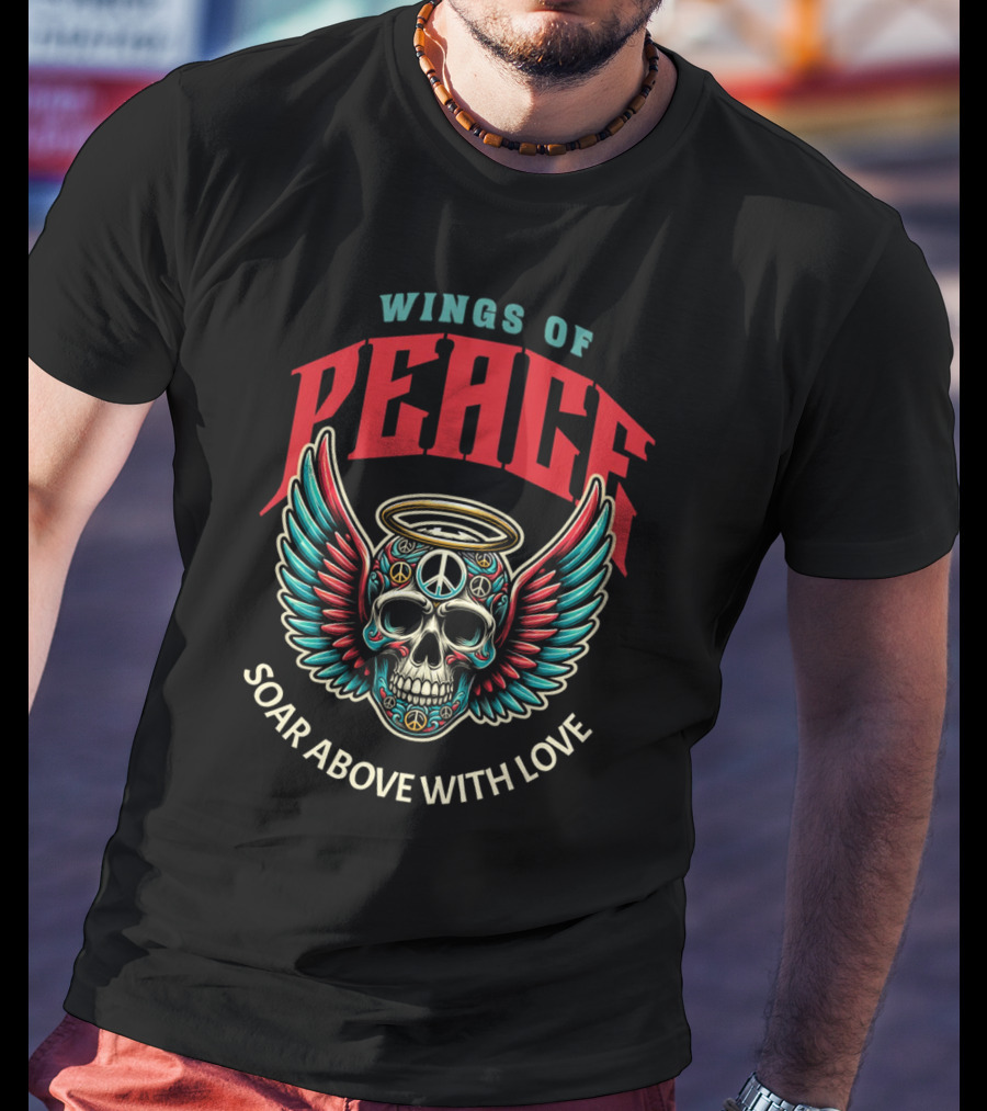 Wings Of Peace Soar Above With Love Peace Symbol Skull And Wings T-Shirt