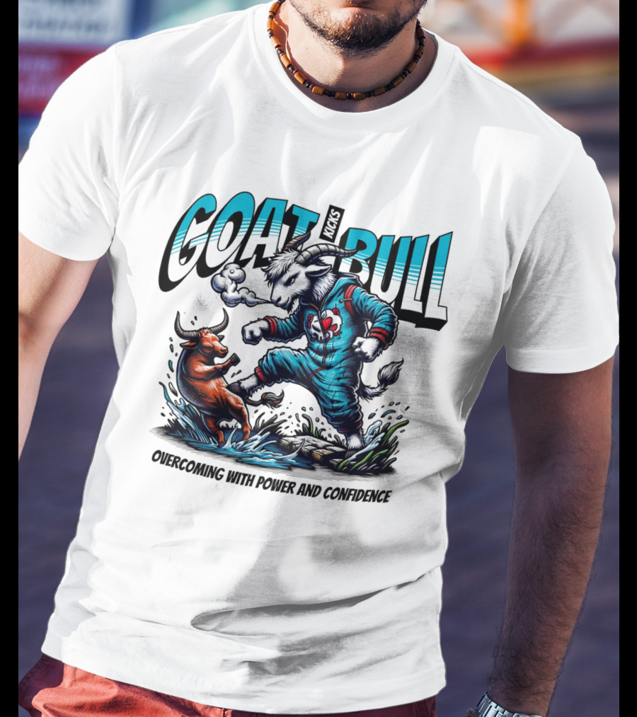 GOAT Kicks Bull Overcoming With Power And Confidence T-Shirt