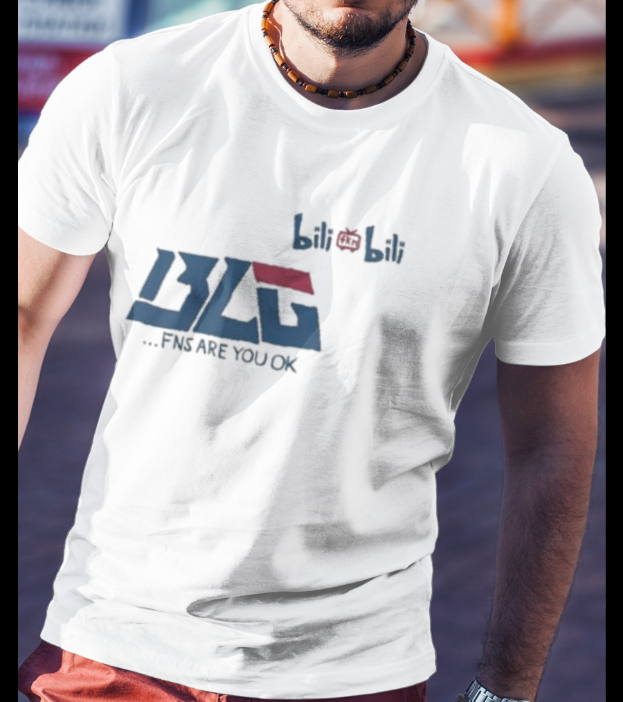 BLG Bilibili FNS Are You OK T-Shirt