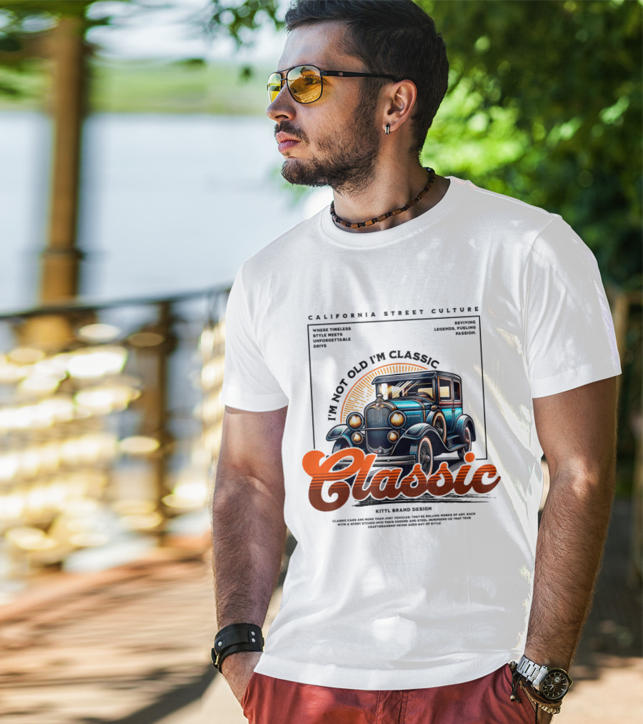 California Street Culture Classic Car Retro Design I'm Not Old I'm Classic T-Shirt