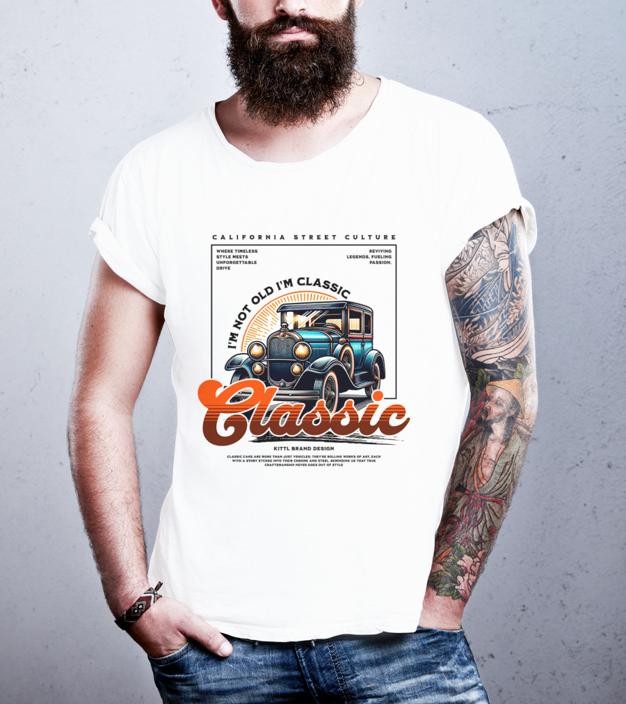 California Street Culture Classic Car Retro Design I'm Not Old I'm Classic T-Shirt