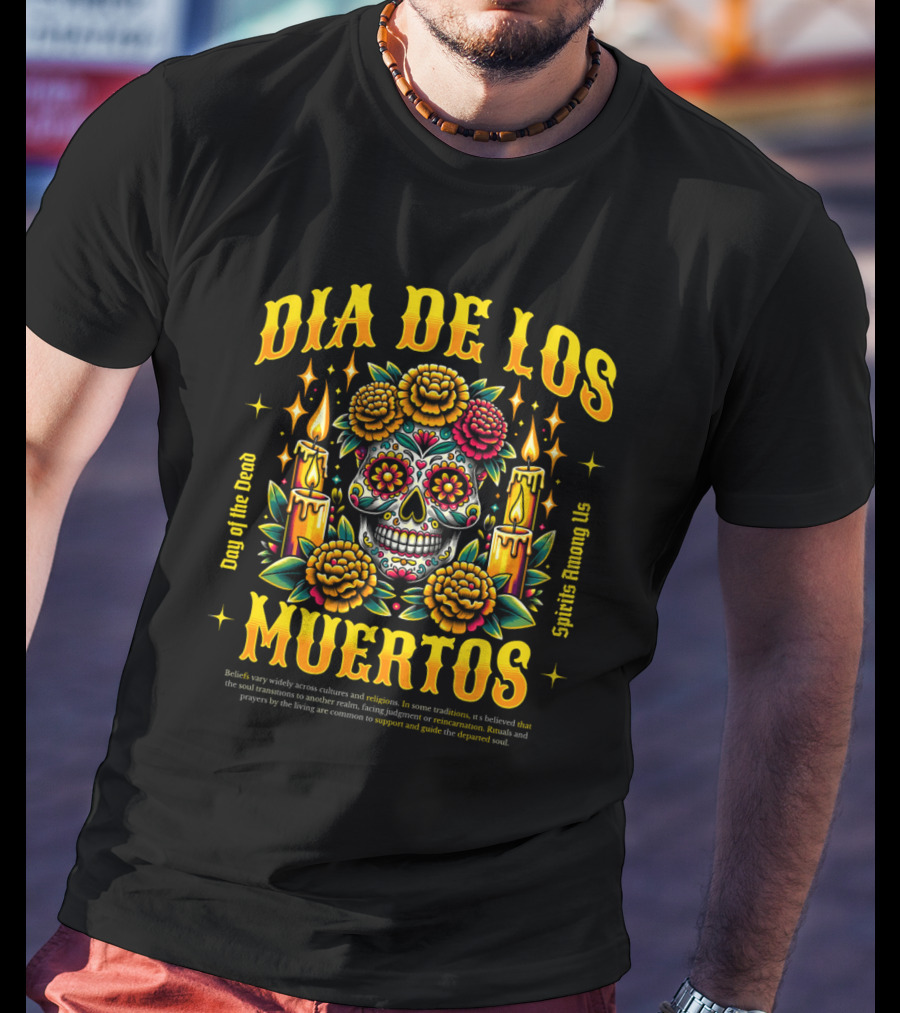 Día De Los Muertos Day Of The Dead Spirits Among Us Skull Candles Flowers T-Shirt