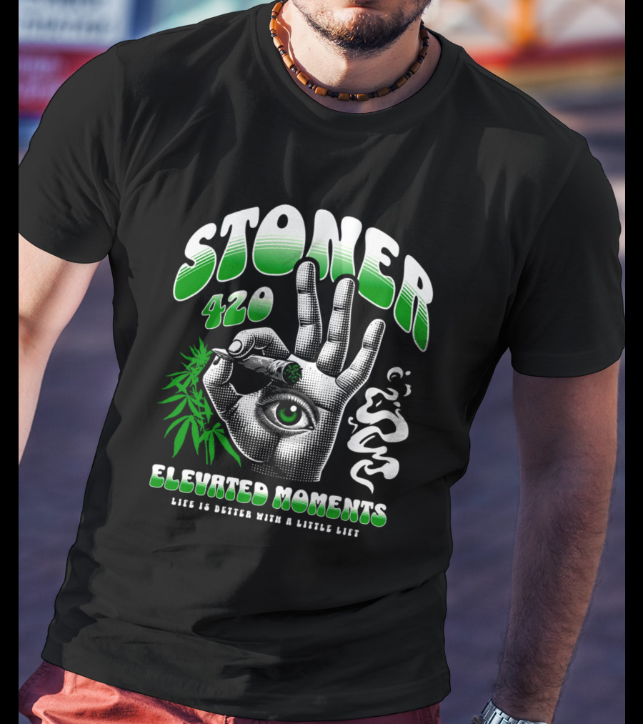 Stoner 420 Elevated Moments Life Is Better With A Little Lift T-Shirt