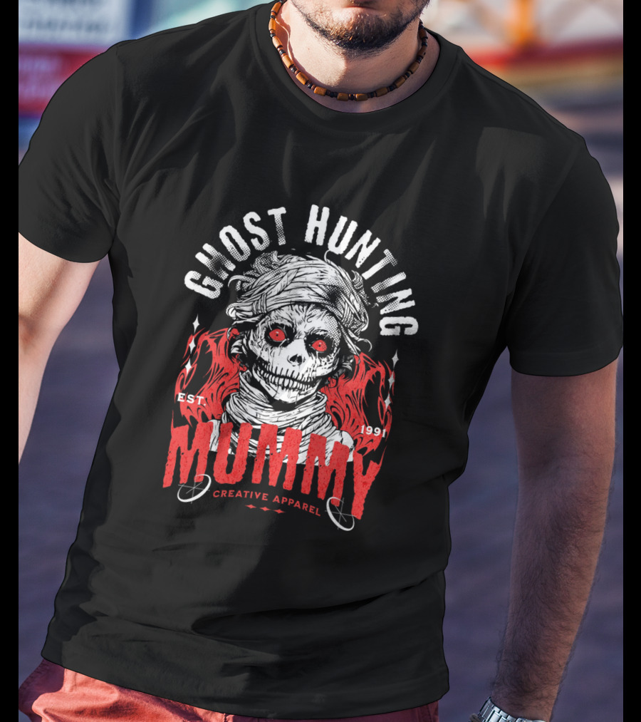 GHOST HUNTING MUMMY EST. 1991 CREATIVE T-Shirt