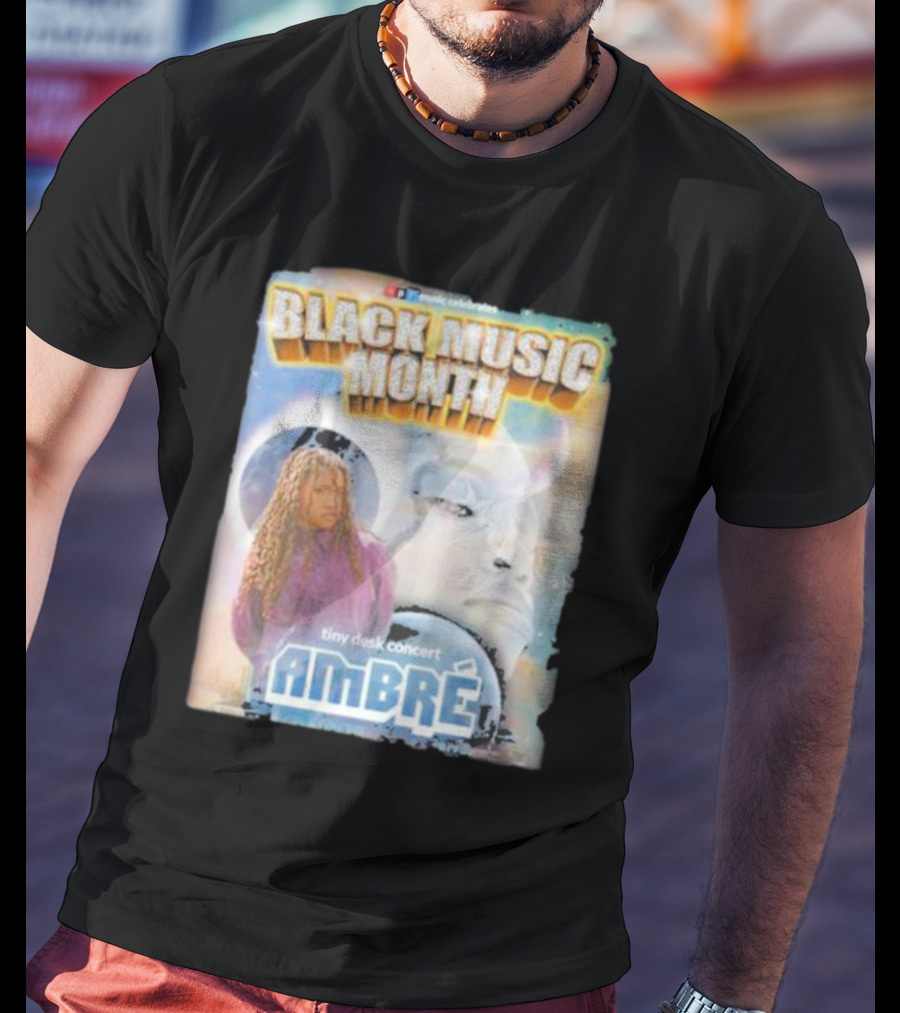 Black Music Month NPR Tiny Desk Concert Ambre Celebrates T-Shirt
