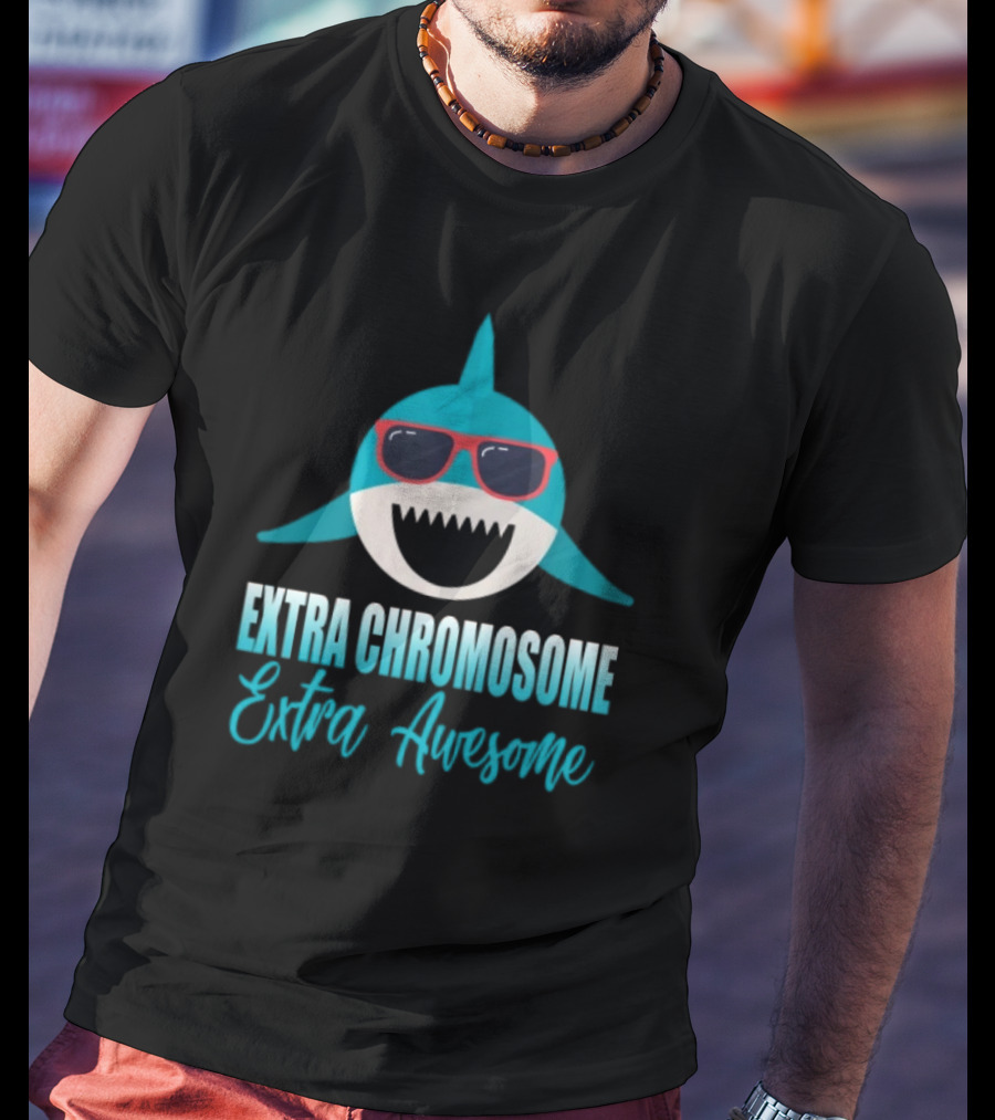 Extra Chromosome Extra Awesome Shark Sunglasses T-Shirt