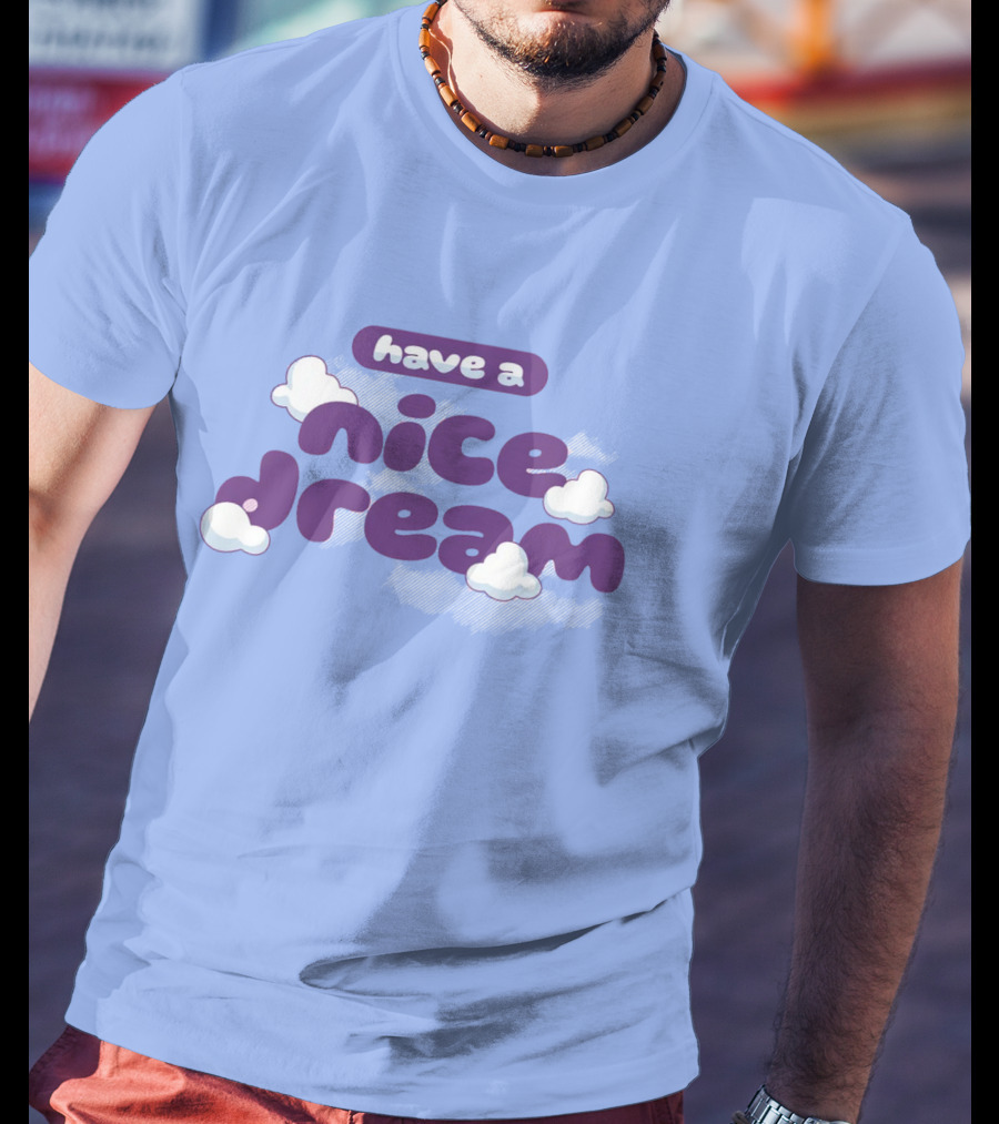 Have A Nice Dream Cloudy Purple Text T-Shirt
