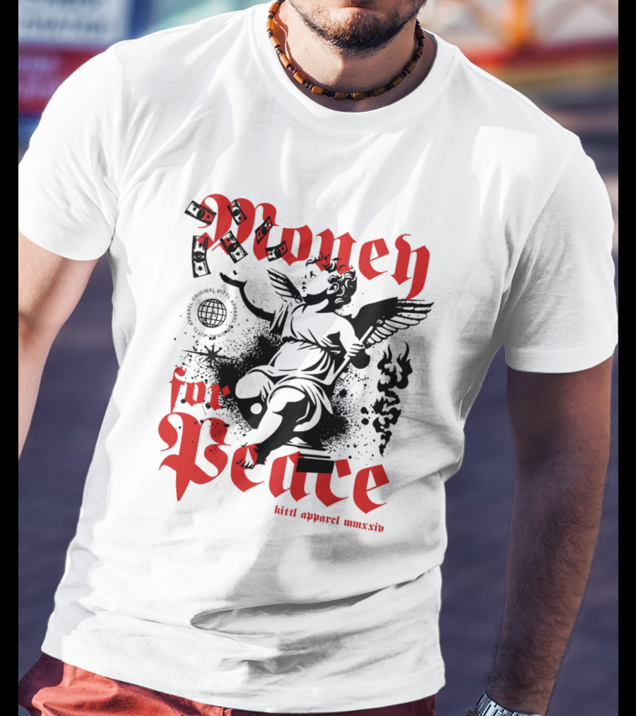 Money For Peace Cherub With Globe And Dollar Bills Kittl Apparel MMXXIV T-Shirt