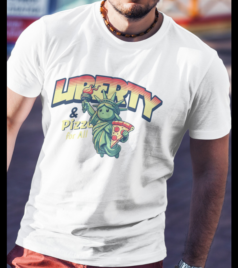 LIBERTY And Pizza For All Statue Holding Slice T-Shirt