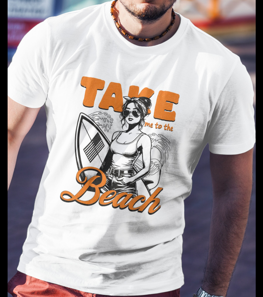 Take Me To The Beach Surfboard And Waves With Stylish Woman In Sunglasses T-Shirt