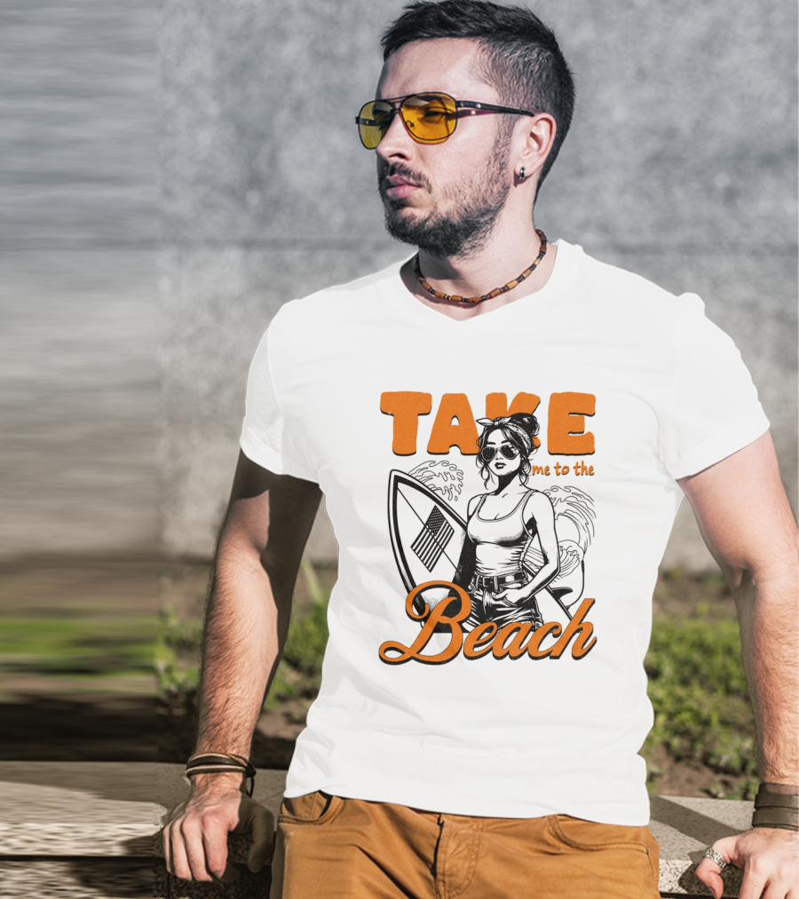 Take Me To The Beach Surfboard And Waves With Stylish Woman In Sunglasses T-Shirt