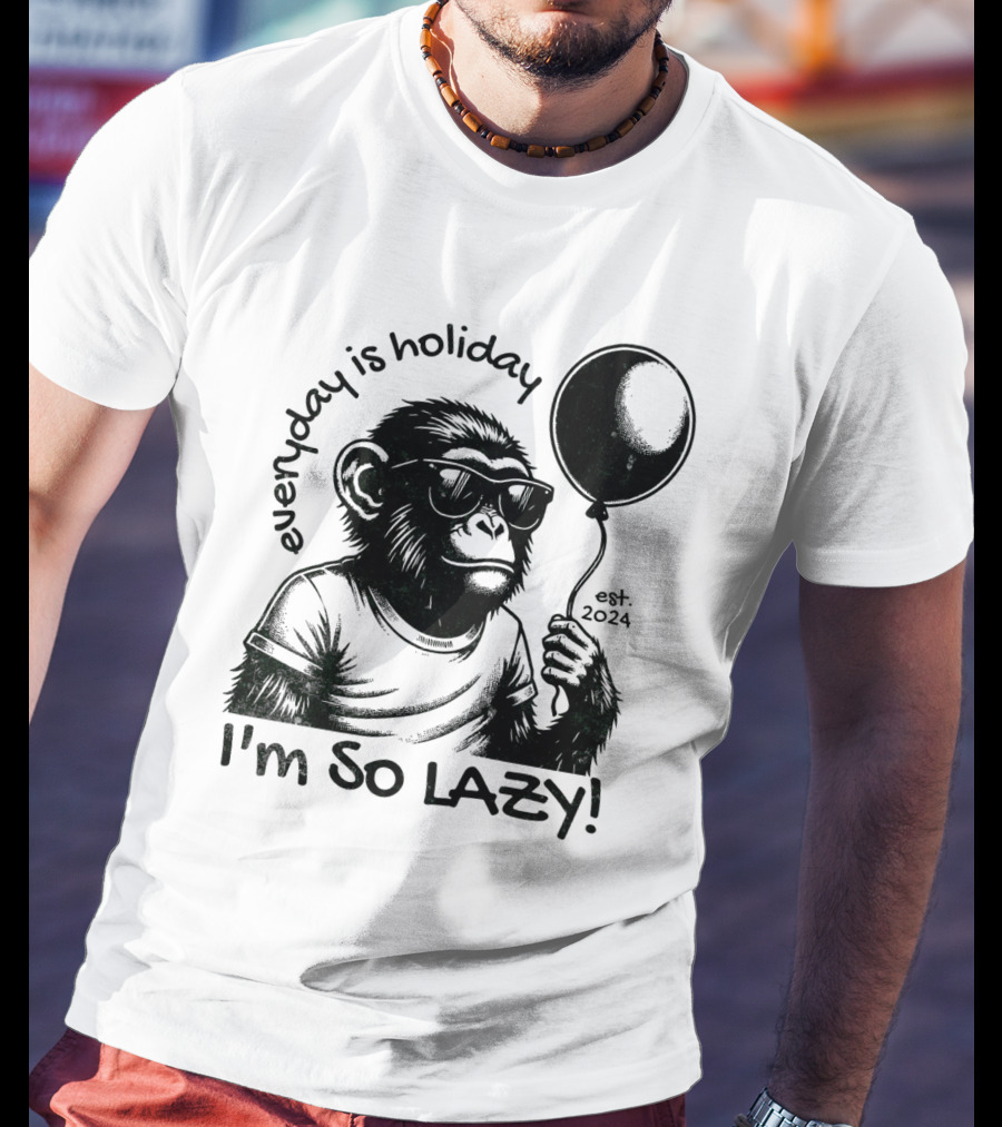 Everyday Is Holiday I'm So Lazy Est. T-Shirt