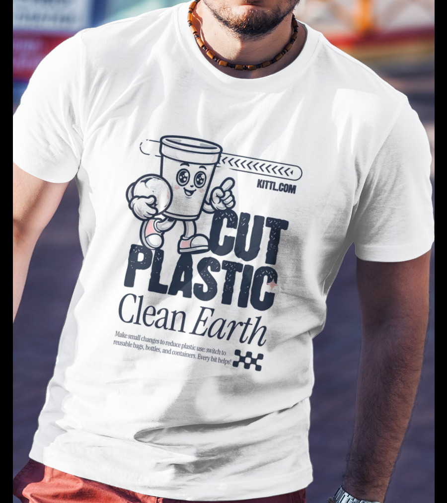 CUT PLASTIC Clean Earth KITTLCOM T-Shirt