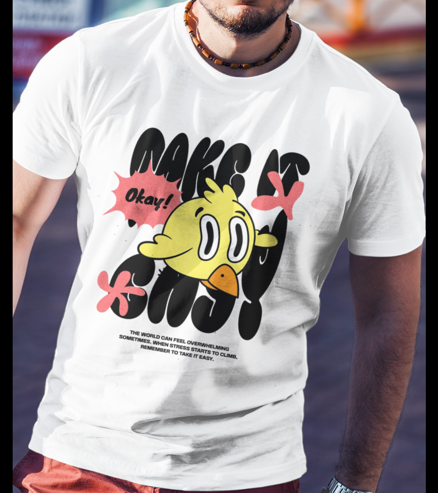 Make It Easy Okay Remember To Take It Easy Cute Cartoon Bird T-Shirt