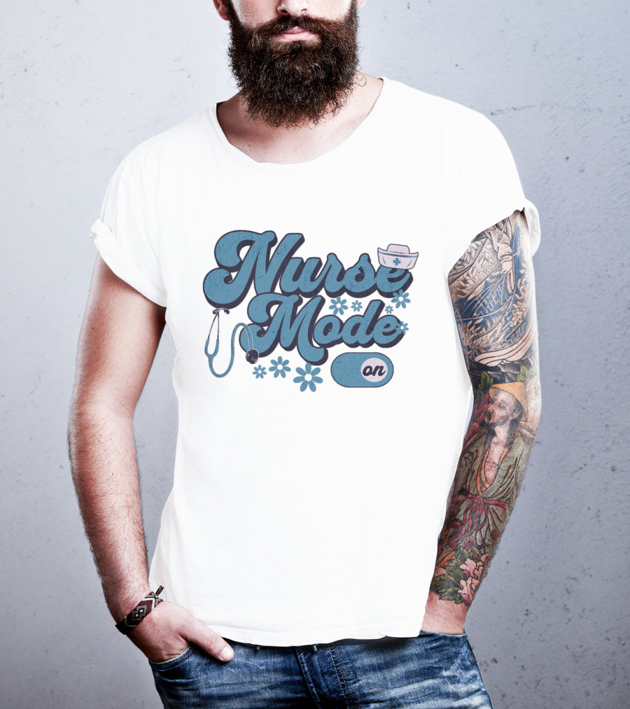 Nurse Mode On Stethoscope And Nurse Hat Healthcare T-Shirt